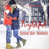 Oh, the Weather Outside Is Frightful: A Montana Fire Christmas Novella by