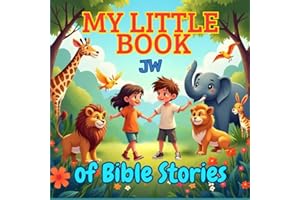 My Little Book of Bible Stories: JW Kids – A Family Tool to Explore Bible Truths Together With scripture references for each story to enhance family worship (JW Kids Coloring Book)