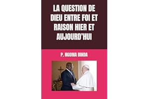 LA QUESTION DE DIEU ENTRE FOI ET RAISON HIER ET AUJOURD’HUI