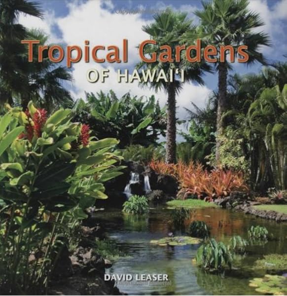 Amazon Com Tropical Gardens Of Hawaii David Leaser Books