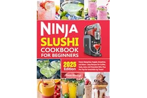 Ninja Slushi Cookbook for Beginners: Frozen Margaritas, Frappés, Smoothies, and More – Easy Recipes for Coffee, Soda, Juice, 