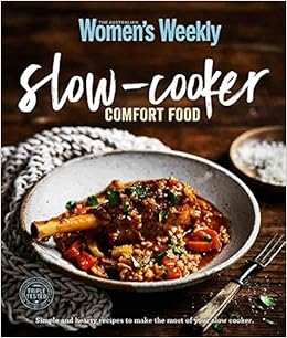 Everyday Slow Cooker Comfort Food The Australian Women S Weekly