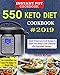 550  KETO  INSTANT POT  COOKBOOK #2019: The Complete Keto Diet Instant Pot Recipes for Weight Loss: Quick and Easy Low Carb Recipes to Reset Your Body and Live a Healthy Life (Upgraded Edition)