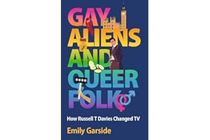 Gay Aliens and Queer Folk: How Russell T Davies Changed TV