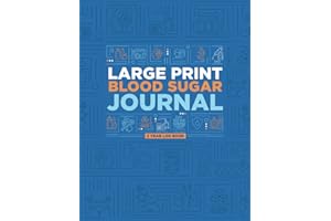 Large Print Blood Sugar Journal 2 Year Log Book: A Daily Breakfast, Lunch, Dinner & Bedtime Blood Glucose and Insulin Chart T