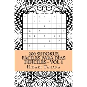 200 Sudokus Fáciles Para Días Difíciles - Vol 1: Volumen 1 (Volume 1) (Spanish Edition)