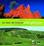 Le tour de France d'un géologue : Nos paysages ont une histoire by 