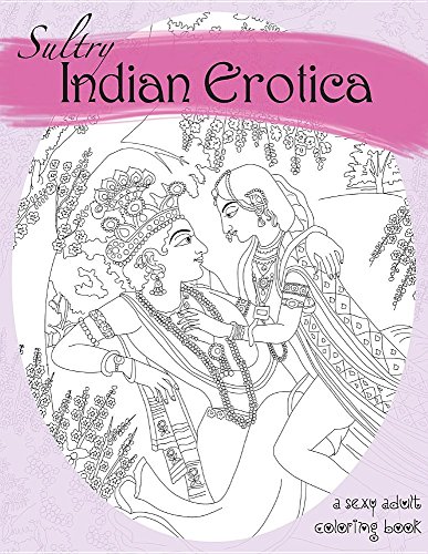 Sultry Indian Erotica: A Sexy Adult Coloring Book
