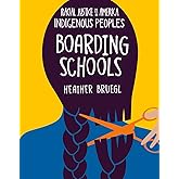 Boarding Schools (21st Century Skills Library: Racial Justice in America: Indigenous Peoples)