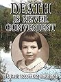 DEATH is Never Convenient
