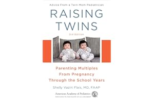 Raising Twins: Parenting Multiples From Pregnancy Through the School Years