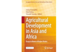 Agricultural Development in Asia and Africa: Essays in Honor of Keijiro Otsuka (Emerging-Economy State and International Poli