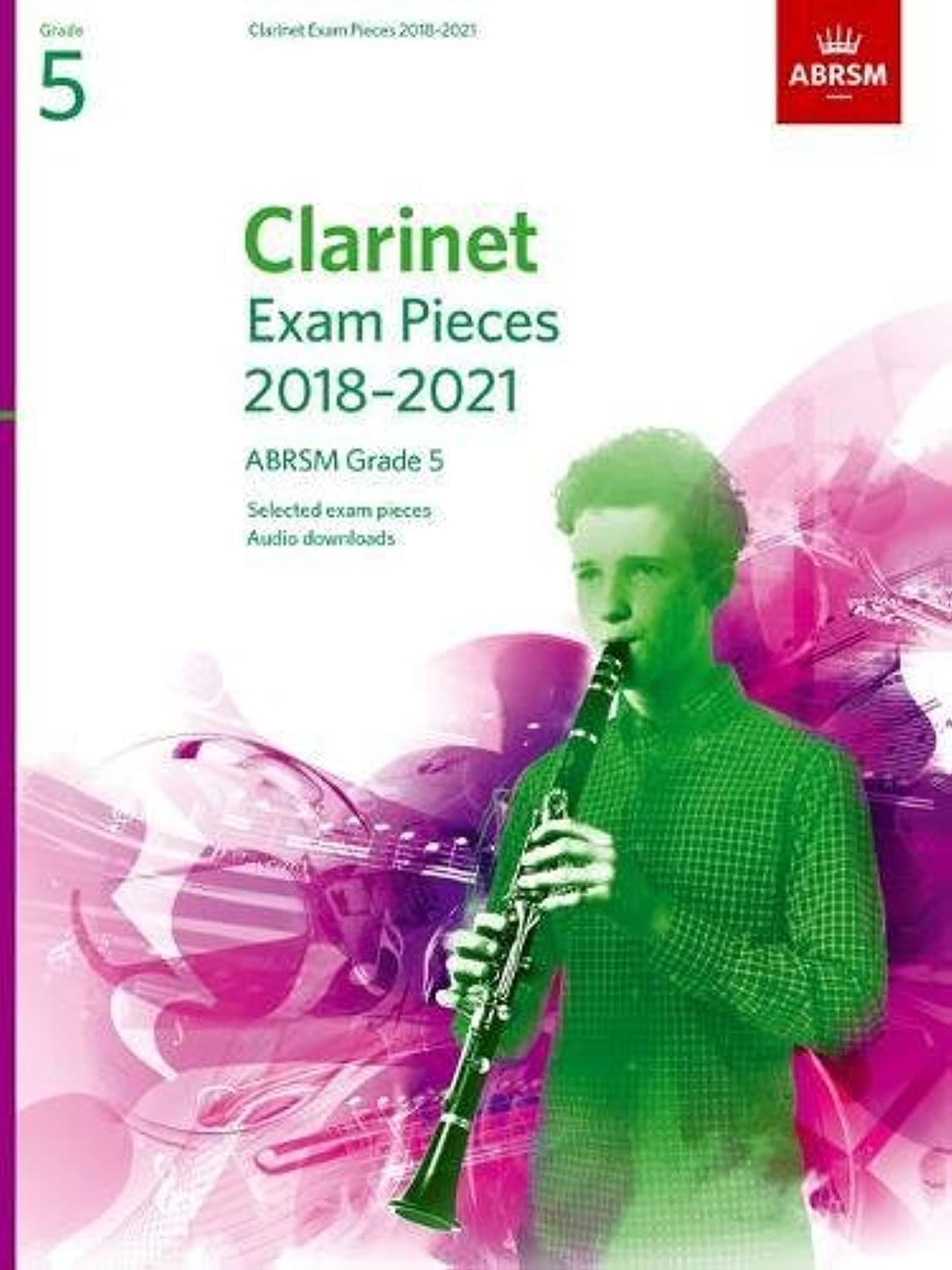 Clarinet Exam Pieces 2018-2021, ABRSM Grade 5: Selected from the 2018-2021 syllabus. Score & Part, Audio Downloads (ABRSM Exam Pieces)