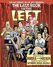 The Last Book on the Left: Stories of Murder and Mayhem from History's Most Notorious Serial Kil