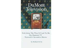 Dumont Television – Television the Way It Use To Be: The Dumont TV Network’s Inventive Shows