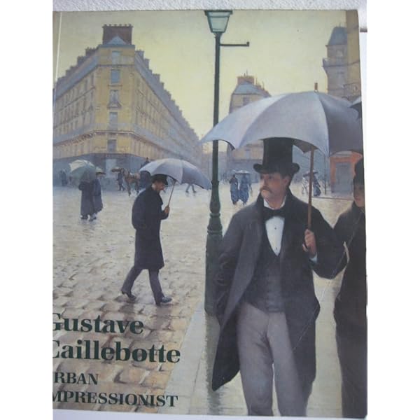 Gustave Caillebotte : the Painter's Eye: Shackelford, Morton
