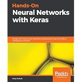 Hands-On Neural Networks with Keras: Design and create neural networks using deep learning and artificial intelligence principles