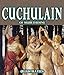 Cuchulain of Muirthemne [Illustrated]