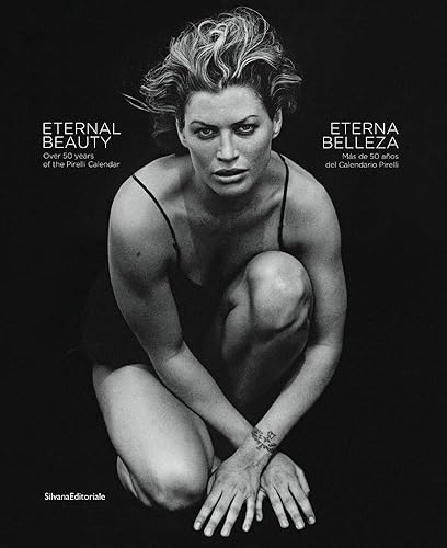 Download Eternal Beauty : Over 50 years of the Pirelli Calendar PDF