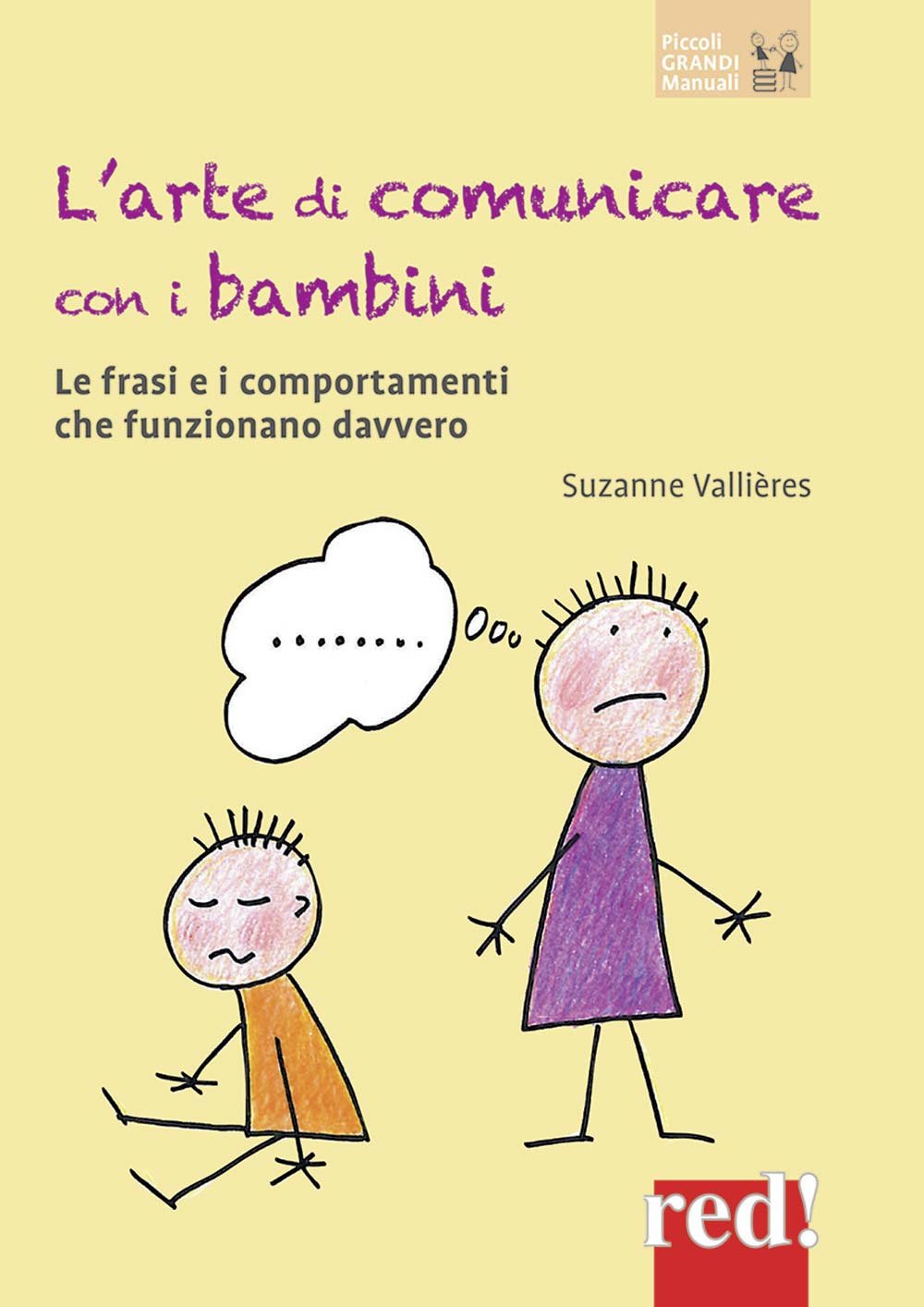 L Arte Di Comunicare Con I Bambini Le Frasi E I Comportamenti Che Funzionano Davvero Nuova Ediz Amazon It Vallieres Suzanne Campione A Libri
