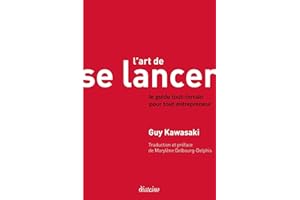 L'Art de se lancer 2.0 - Le guide tout-terrain pour tout entrepreneur (French Edition)