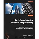 RxJS Cookbook for Reactive Programming: Discover 40+ real-world solutions for building async, event-driven web apps