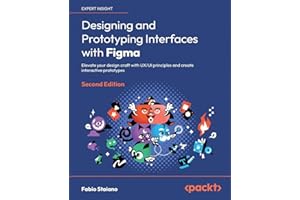 Designing and Prototyping Interfaces with Figma: Elevate your design craft with UX/UI principles and create interactive prototypes