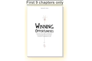 Winning Opportunities, proven tools for converting your projects into success (without a business plan) - Edition with first 