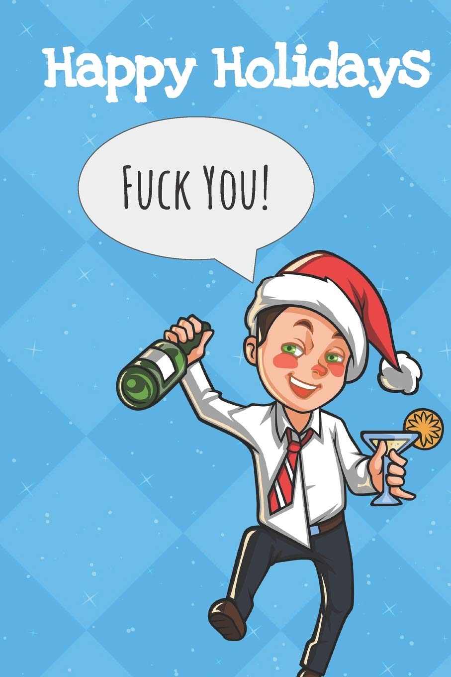 Happy Holidays Fuck You Silly Santa Drunk Guy Christmas Journal And Notebook For Adults And Makes For A Perfect Holiday Gag Gift Publishing Funnyreign 9781705584491 Amazon Com Books
