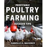 Profitable Poultry Farming Success Tips: Mastering Profitable Poultry Farming: Essential Strategies for Success
