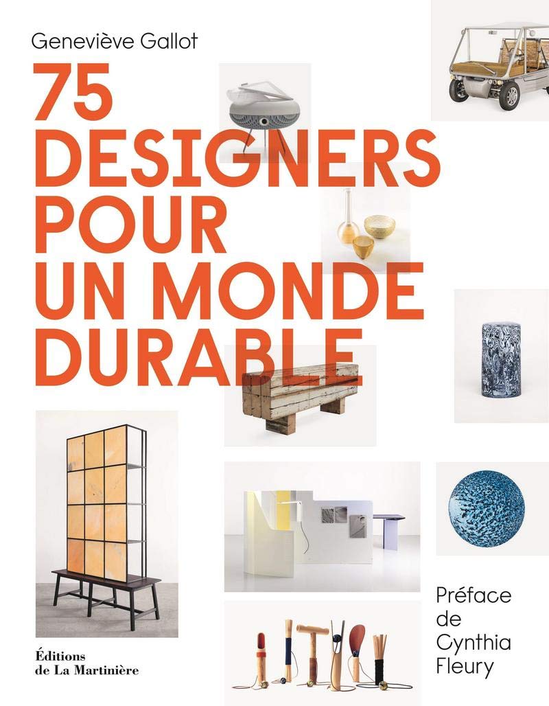 Amazon.fr - 75 designers pour un monde durable - Gallot, Genevieve ...