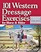 101 Western Dressage Exercises for Horse & Rider (Read & Ride) by Jec Aristotle Ballou, Stephanie Boyles