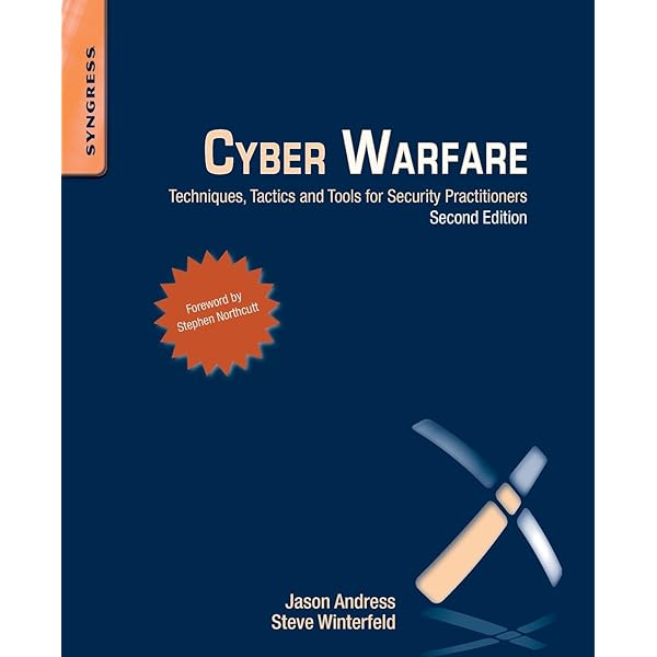Cyber Warfare: Techniques, Tactics and Tools for Security