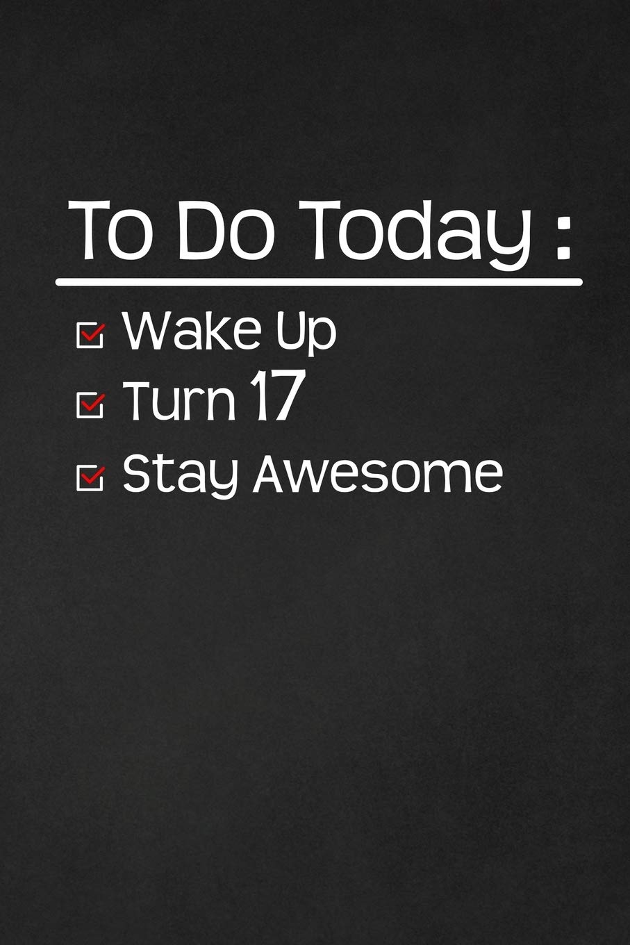Happy Birthday 17th Boy Amazon.it: To Do Today: Turn 17: Happy 17Th Birthday 17 Years Old Funny  Gift For Boys & Girls - Publishing, Cumpleanos - Libri