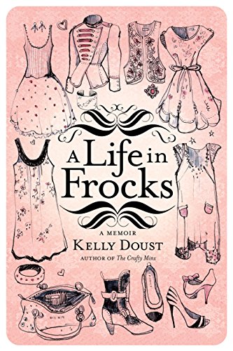 A Life in Frocks by Kelly Doust