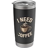 Funny Retro I Need Coffee Vintage Coffee Lover Humor Quote Stainless Steel Insulated Tumbler