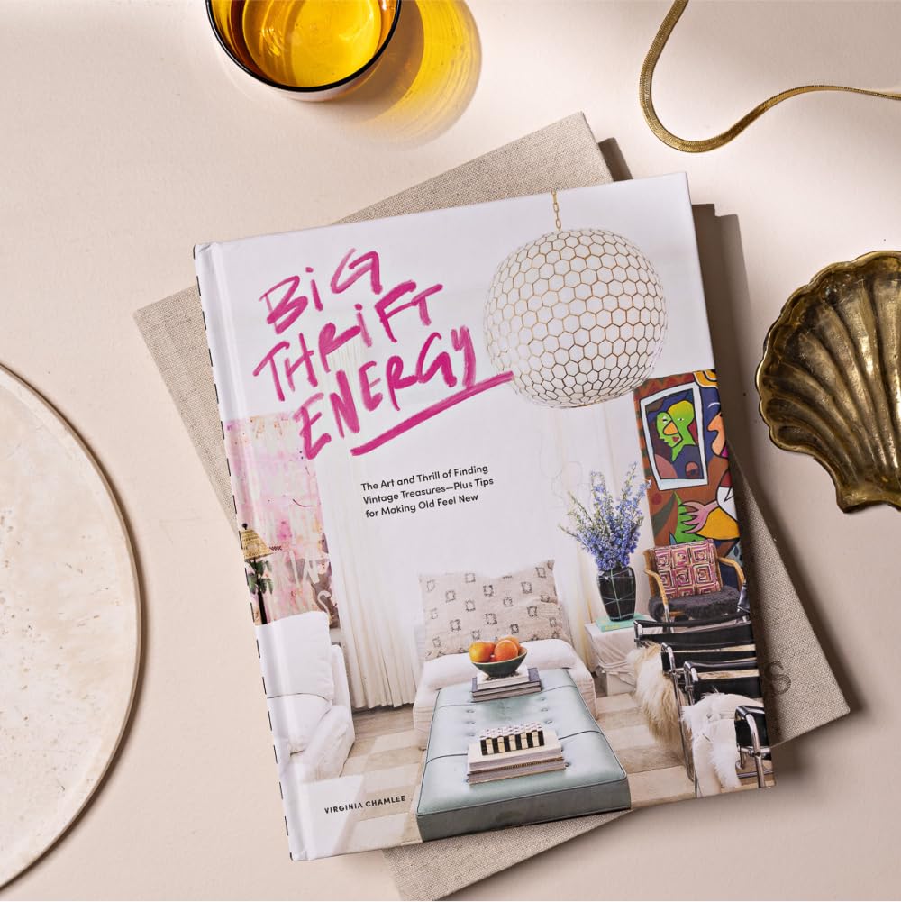 Big Thrift Energy: The Art and Thrill of Finding Vintage Treasures-Plus Tips for Making Old Feel New Big Thrift Energy: The Art and Thrill of Finding Vintage Treasures-Plus Tips for Making Old Feel New Hardcover Kindle