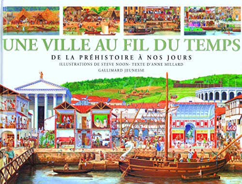 Une Ville au fil du temps : De la préhistoire à nos jours by Anne Millard, Steve Noon