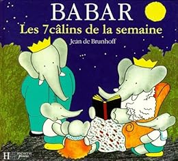 Babar, les 7 câlins de la semaine