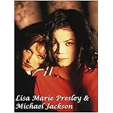 Lisa Marie Presley &amp; Michael Jackson: The Untold Story