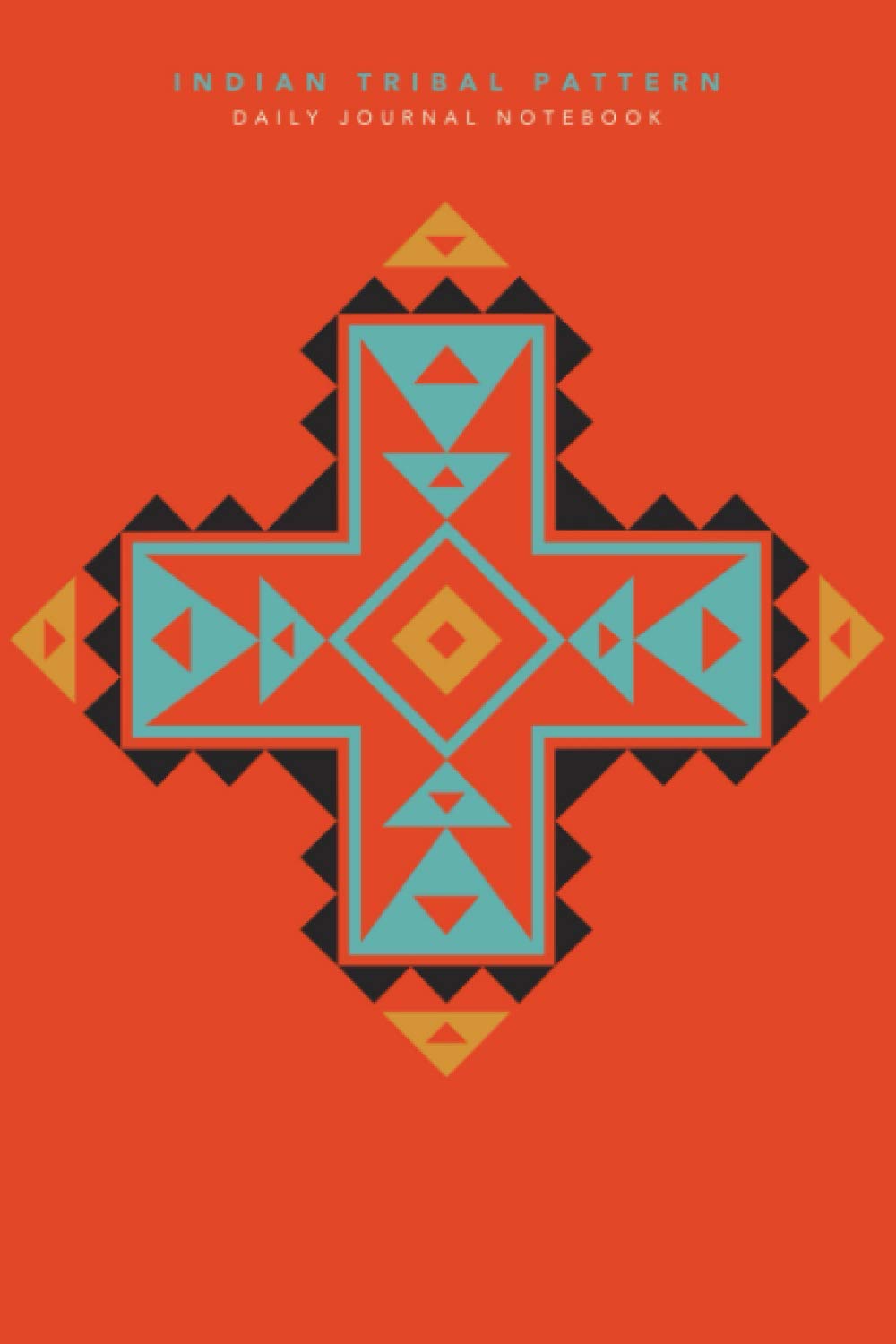 Indian Tribal Pattern | Daily Journal Notebook: 6" X 9" Notebook | 120 Blank Lined Pages