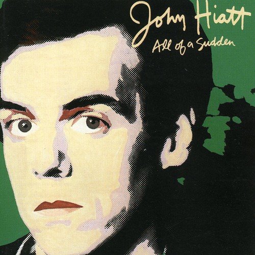 John Hiatt - All of a Sudden - Zortam Music