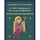 Contemplative Coloring: A Celtic Experience of the Gospel of Matthew