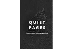 Quiet Pages: Self Reflection Journal: Guided Prompts for Mental Clarity, Emotional Healing, Mindfulness and Personal Growth