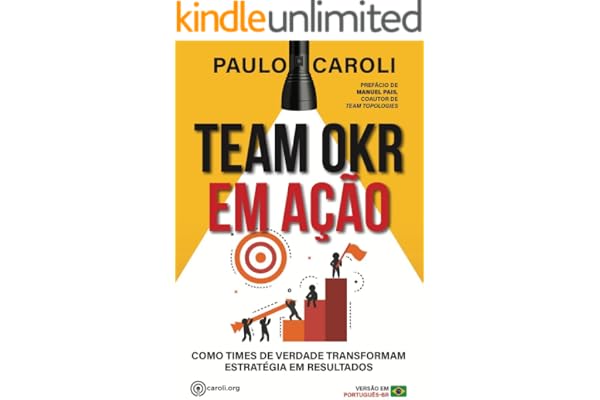Team OKR em Ação : Como Times de Verdade Transformam Estratégia em Resultados