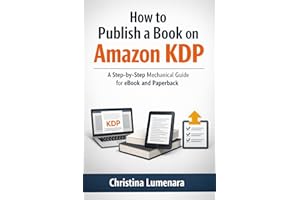 How to Publish a Book on �鶹�� KDP: A Step-by-Step Mechanical Guide for eBook and Paperback