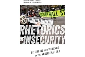 Rhetorics of Insecurity: Belonging and Violence in the Neoliberal Era (Social Science Research Council Book 5)