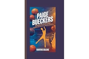 Paige Bueckers: The Making of a Sports Legend - An Intimate Look at the Life of a Basketball Superstar