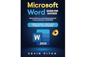 Microsoft Word Guide for Success: Achieve Efficiency and Professional Results in Every Document [IV EDITION]