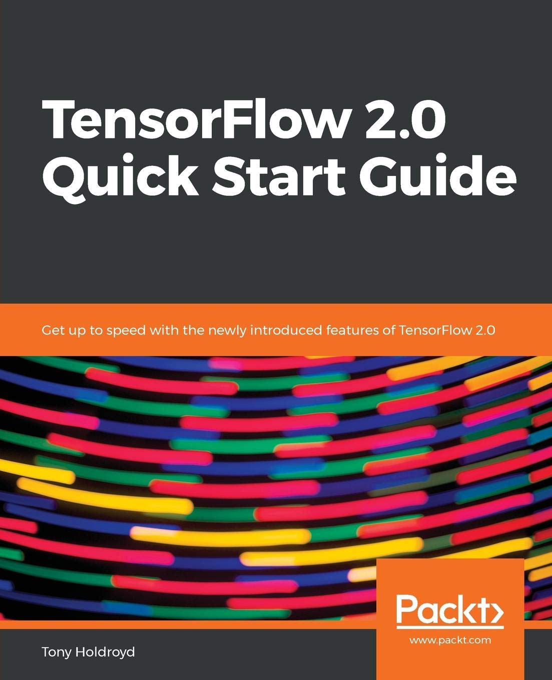 Tensorflow 2 0 Quick Start Guide Get Up To Speed With The Newly - 